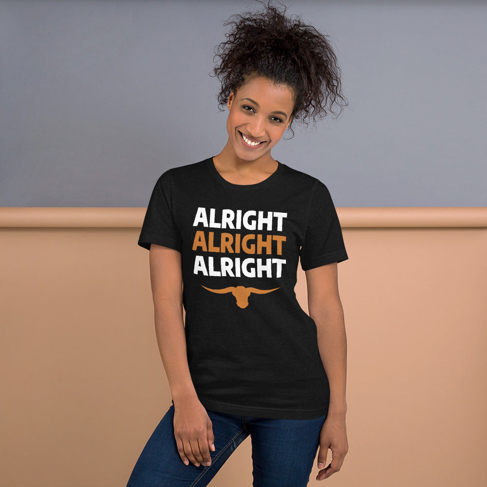 Alright Alright Alright Texas Fan College Football Unisex T-Shirt