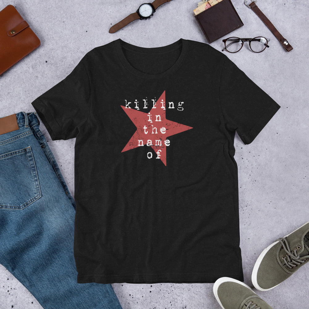 Killing In The Name Of Quote Rage Music Rock Fan Unisex T-Shirt