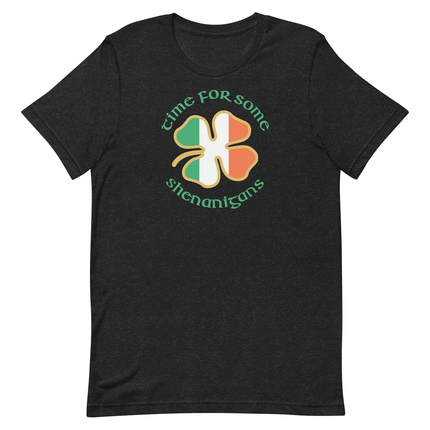 Funny Time For Some Shenanigans Irish Flag St. Patrick's Day Unisex T-Shirt