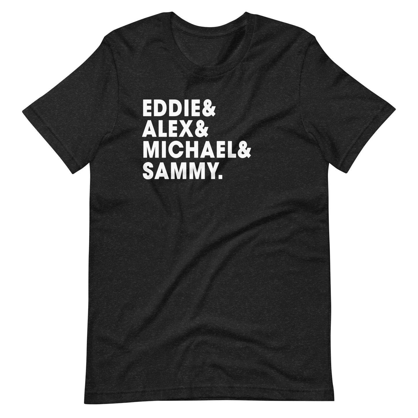 Eddie Alex Michael Sammy Classic Rock & Roll Music Band Fan Unisex T-Shirt