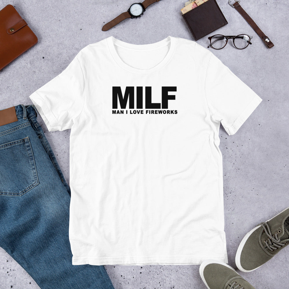 Funny MILF 4th Of July Fireworks Fan Quote Joke Unisex T-Shirt