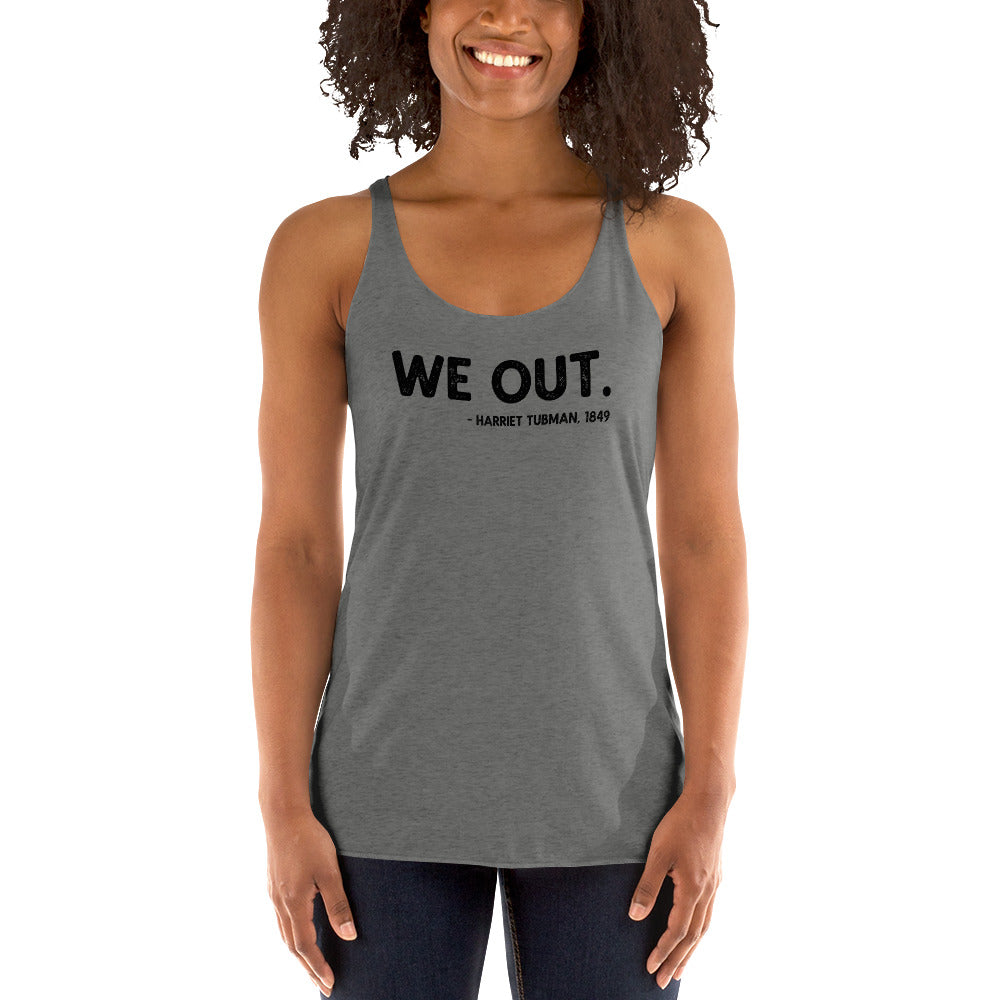 Harriet Tubman We Out Quote Women's Racerback Tank Top African American History