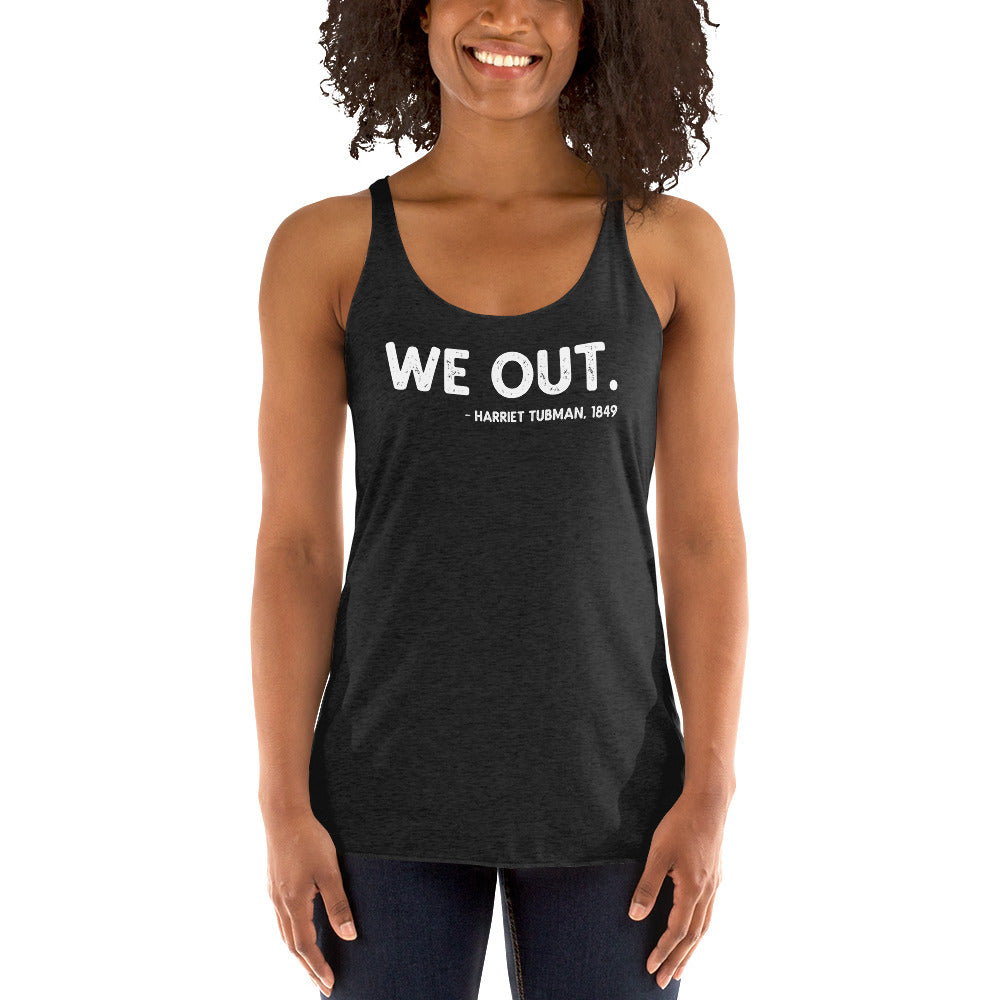 Harriet Tubman We Out Quote Women's Racerback Tank Top African American History