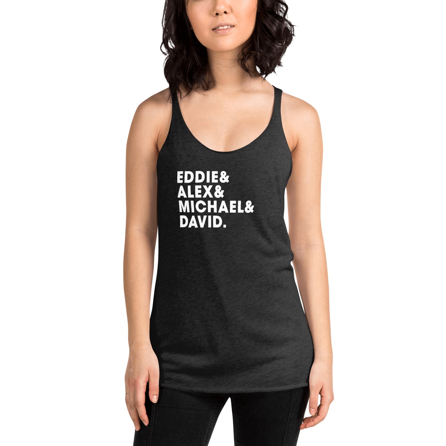 Eddie Alex Michael David Classic Rock & Roll Music Band Fan Women's Racerback Tank Top