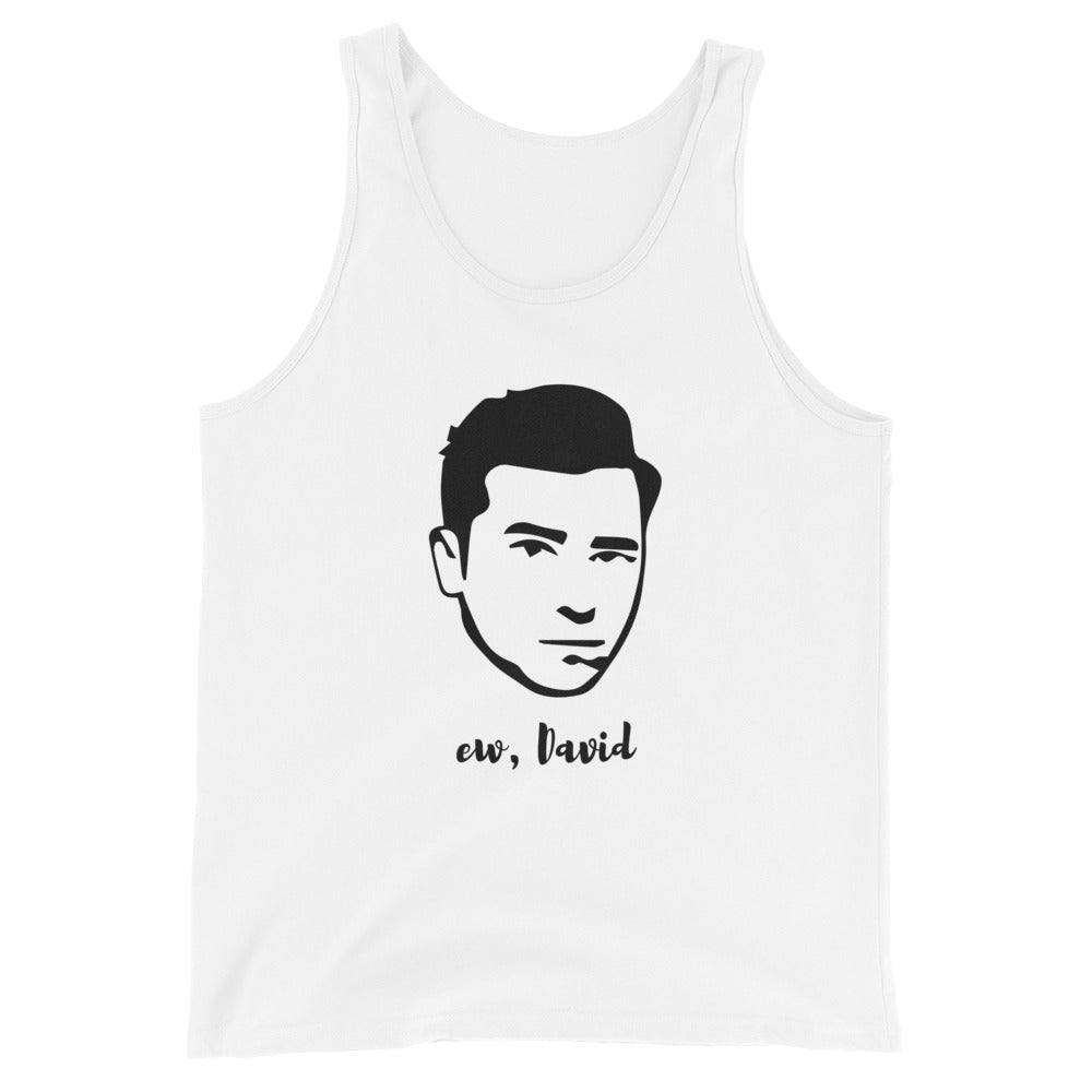 Ew David Unisex Tank Top Funny TV Sitcom Quote