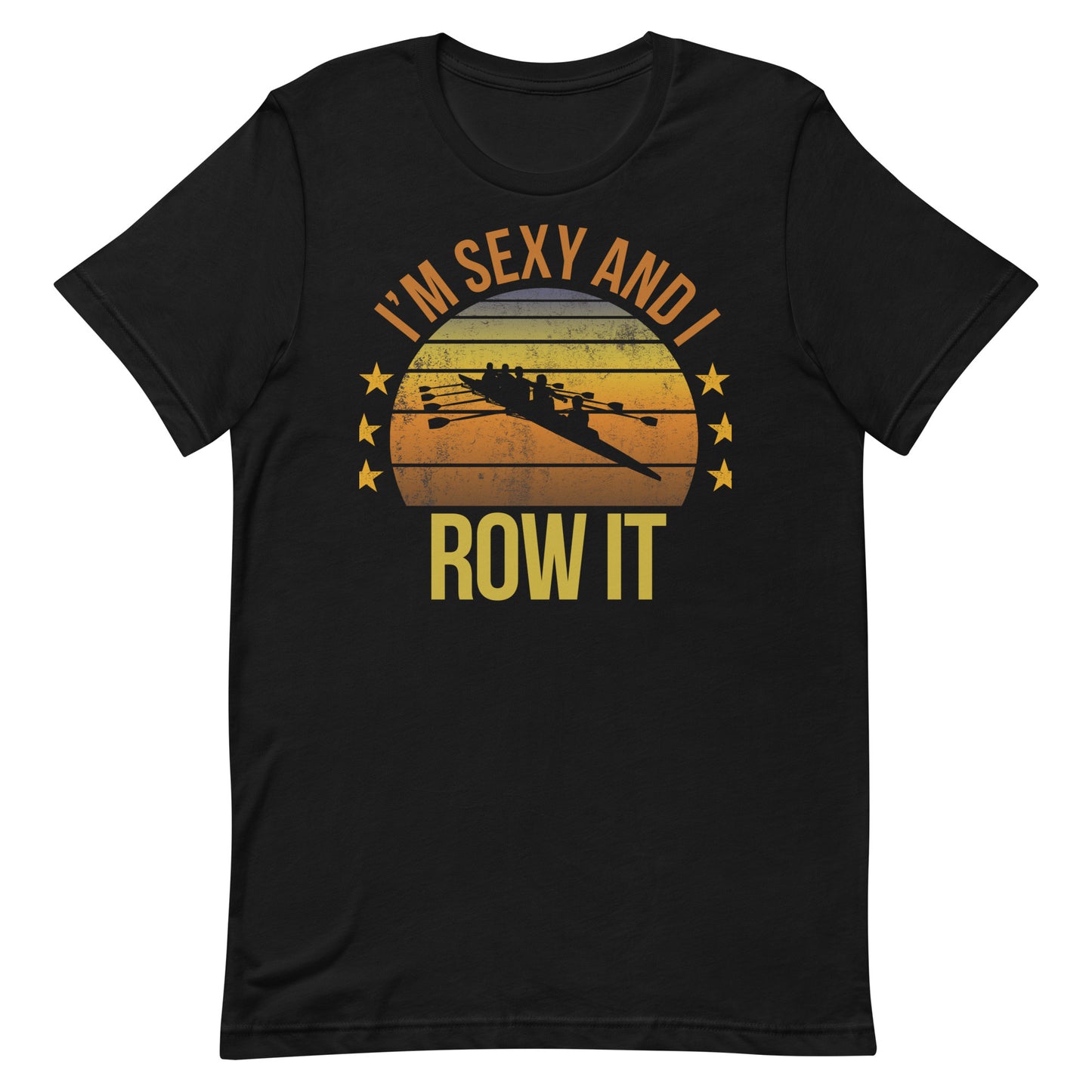 Funny Rowing Fan Row Athlete Team Quote Joke Sarcastic Gifts Unisex T-Shirt