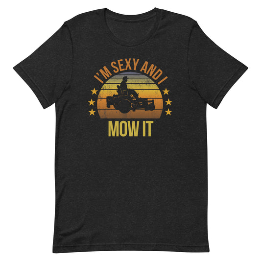 Funny Lawn Mowing Mower Fan Quote Joke Sarcastic Unisex T-Shirt