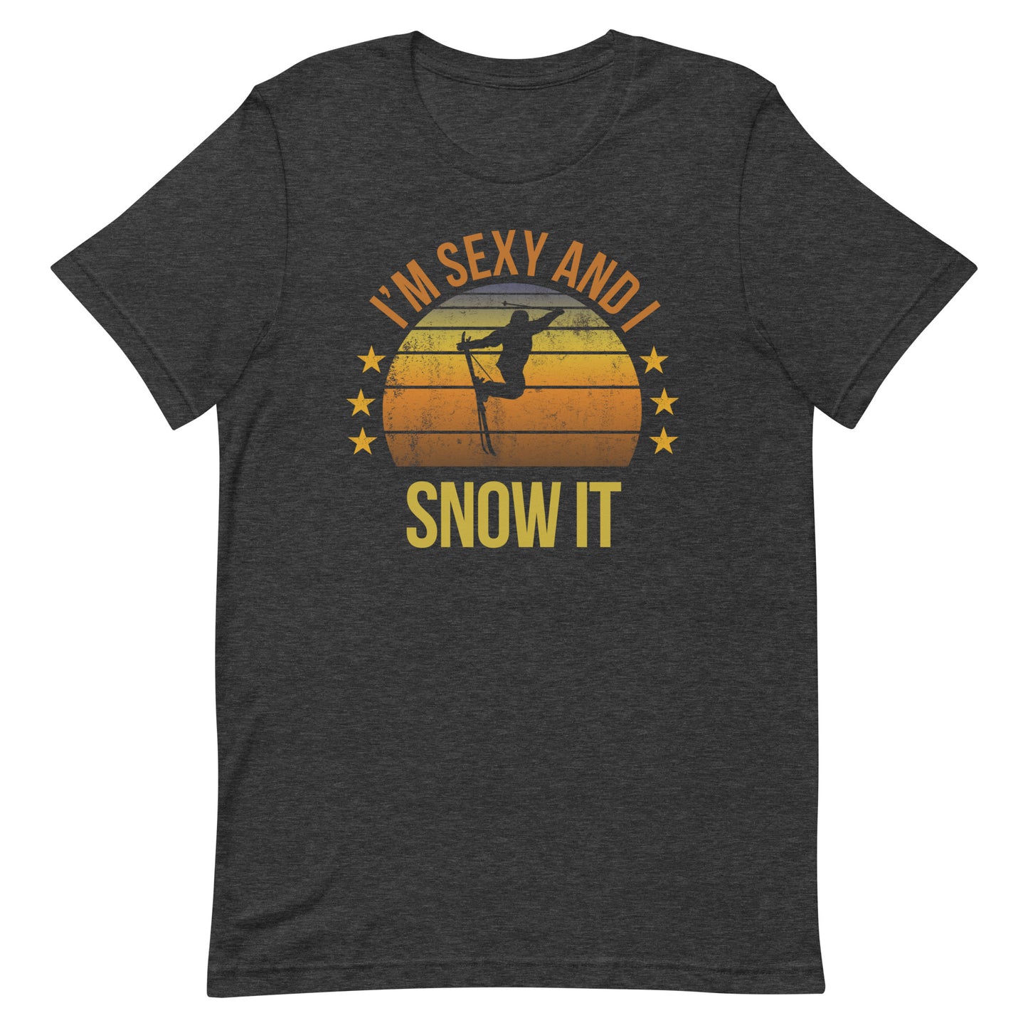 Funny Skiing Fan Skier Ski Lover Quote Joke Sarcastic Phrase Unisex T-Shirt