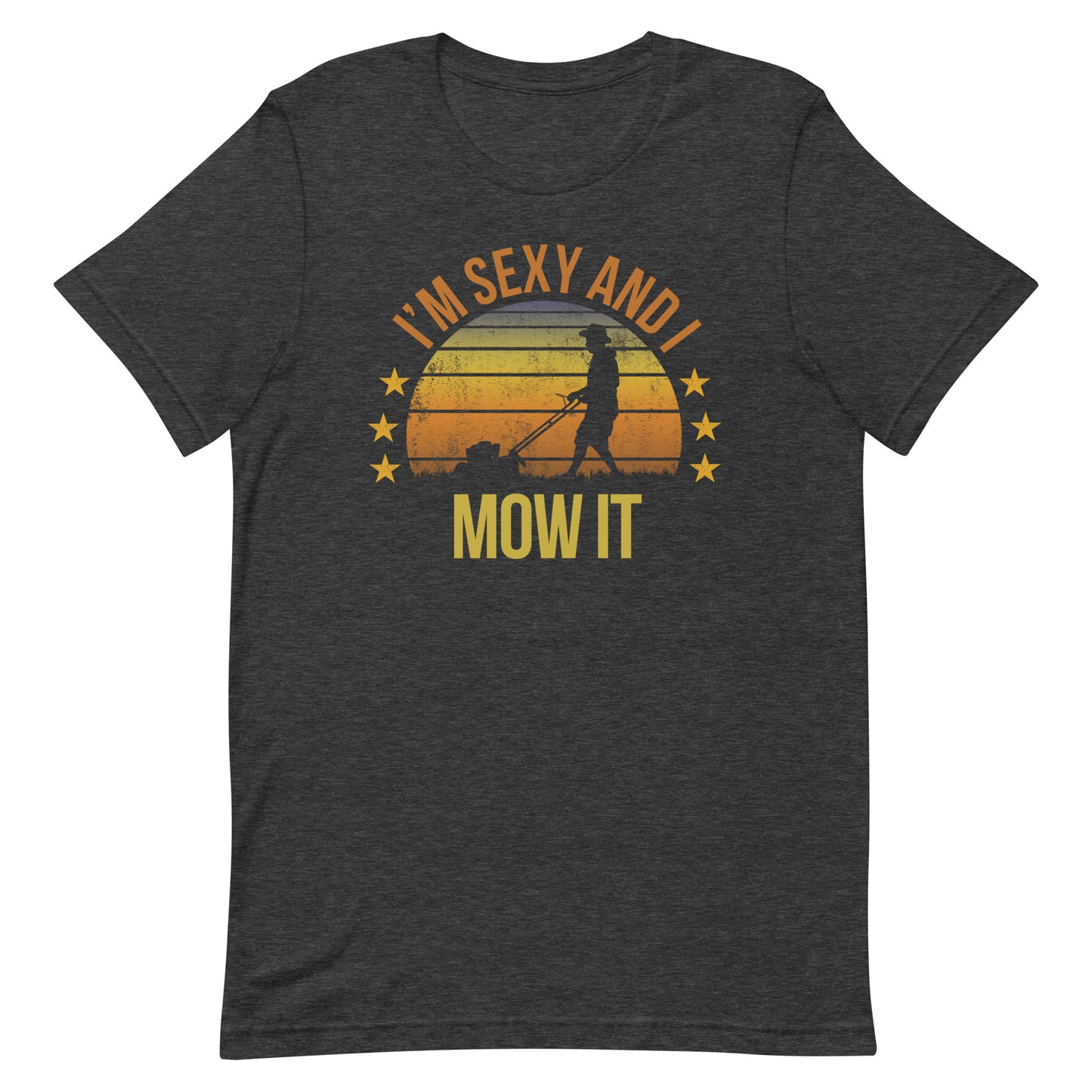 Funny Lawn Mowing Mower Fan Quote Joke Sarcastic Gift Unisex T-Shirt