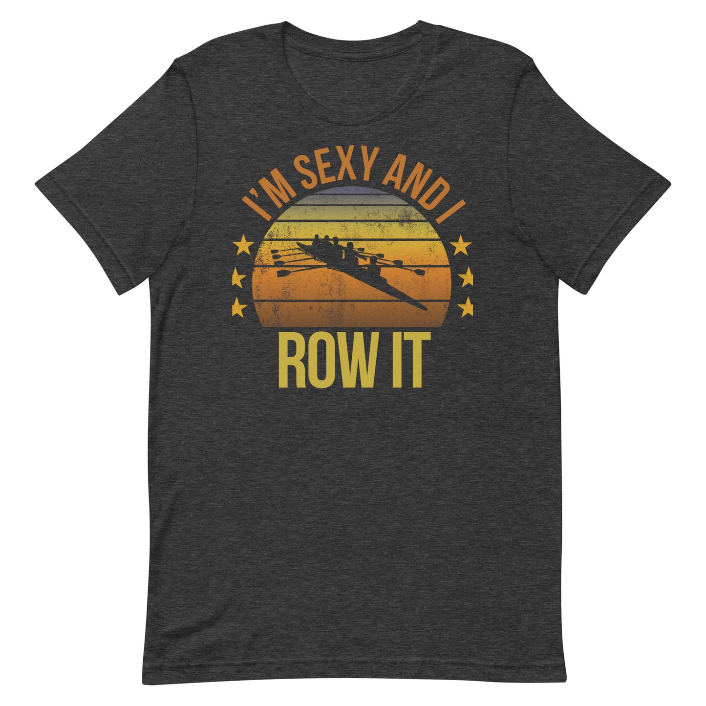 Funny Rowing Fan Row Athlete Team Quote Joke Sarcastic Gifts Unisex T-Shirt