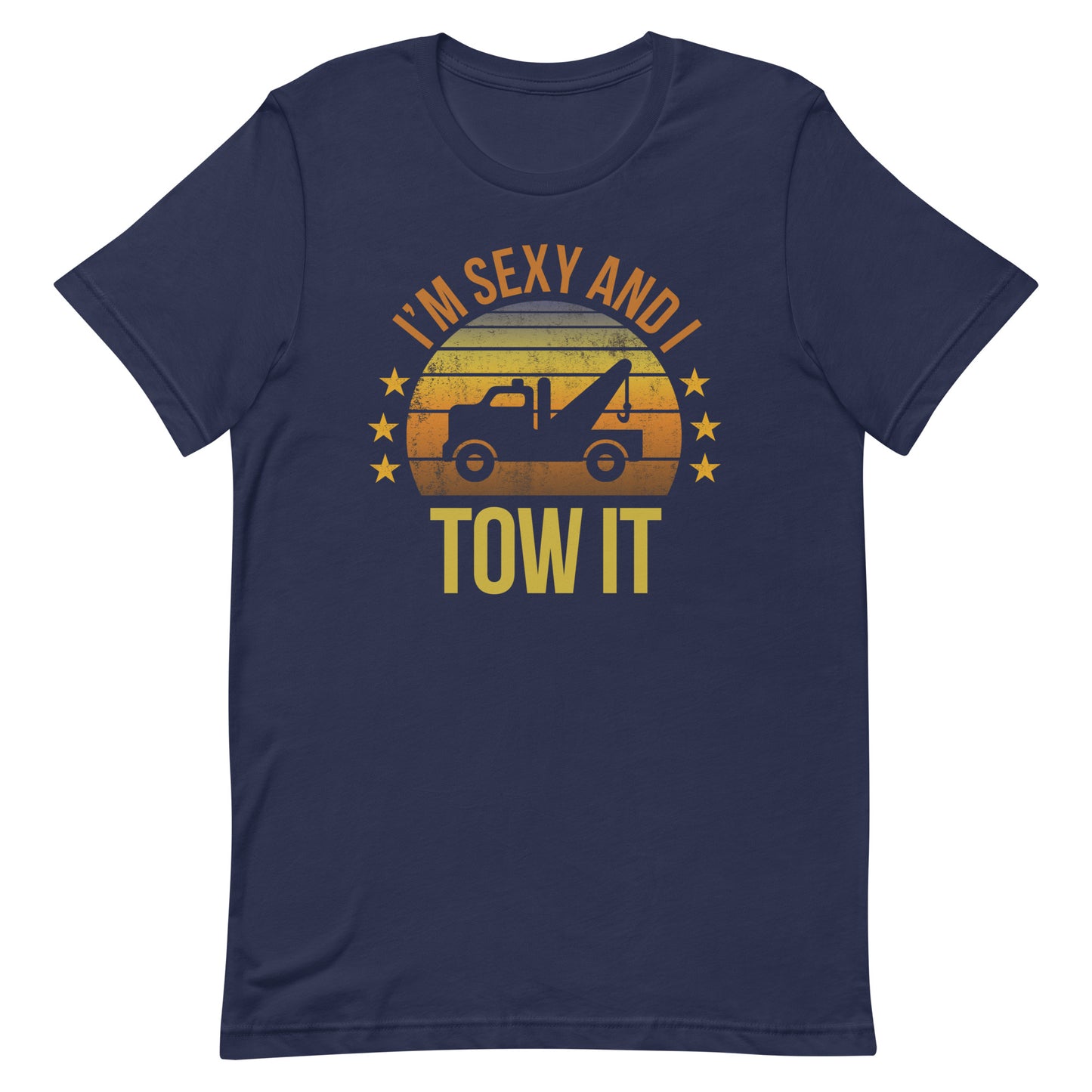 Funny Tow Truck Driver Quote Joke Sarcastic Phrase Gift Unisex T-Shirt