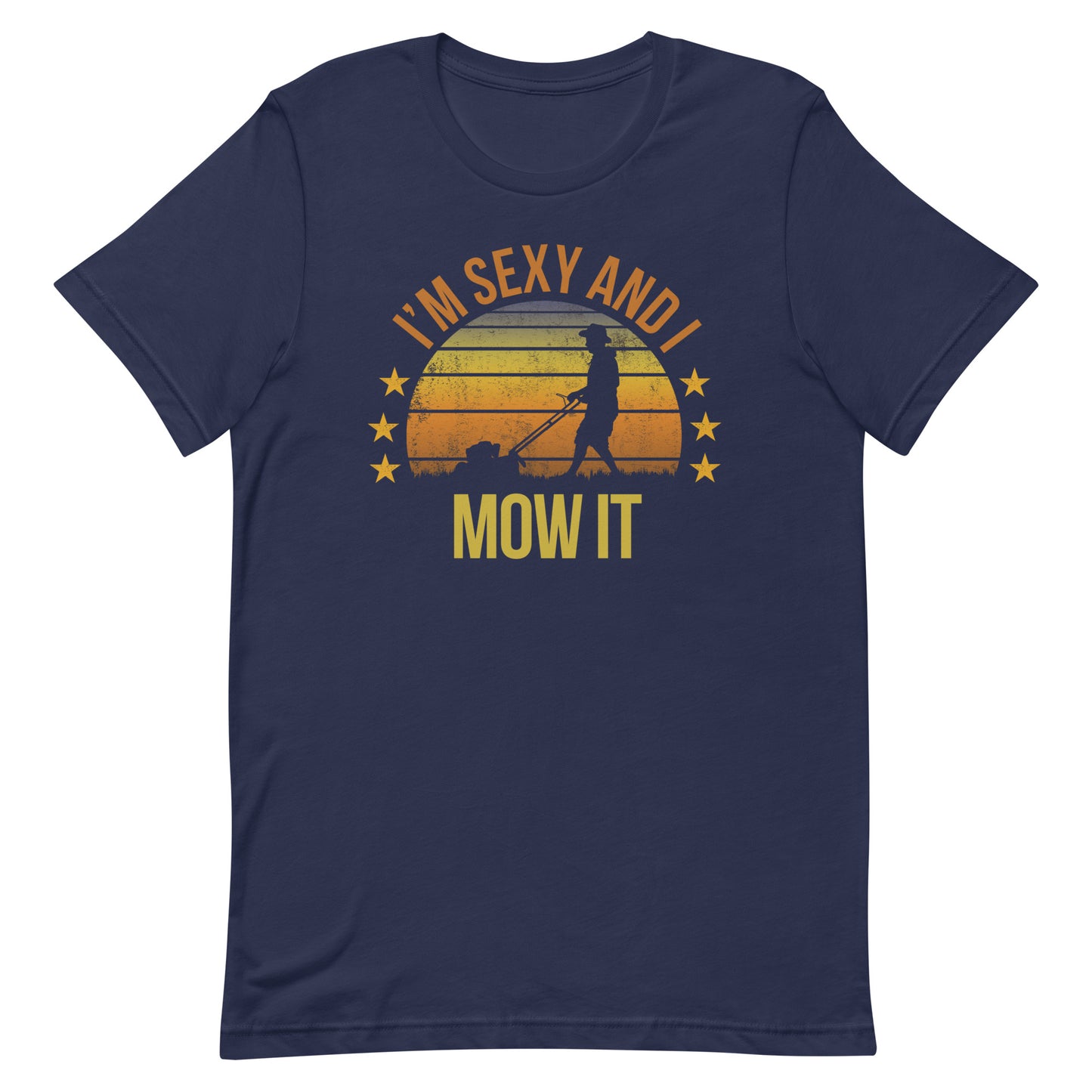 Funny Lawn Mowing Mower Fan Quote Joke Sarcastic Gift Unisex T-Shirt