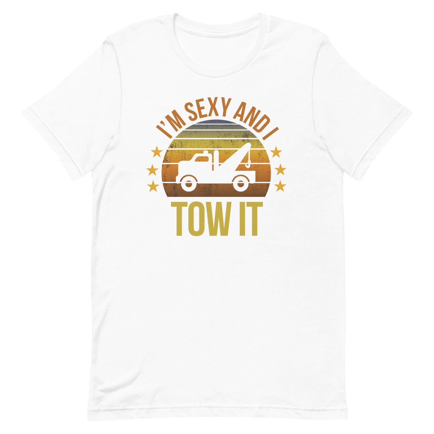 Funny Tow Truck Driver Quote Joke Sarcastic Phrase Gift Unisex T-Shirt