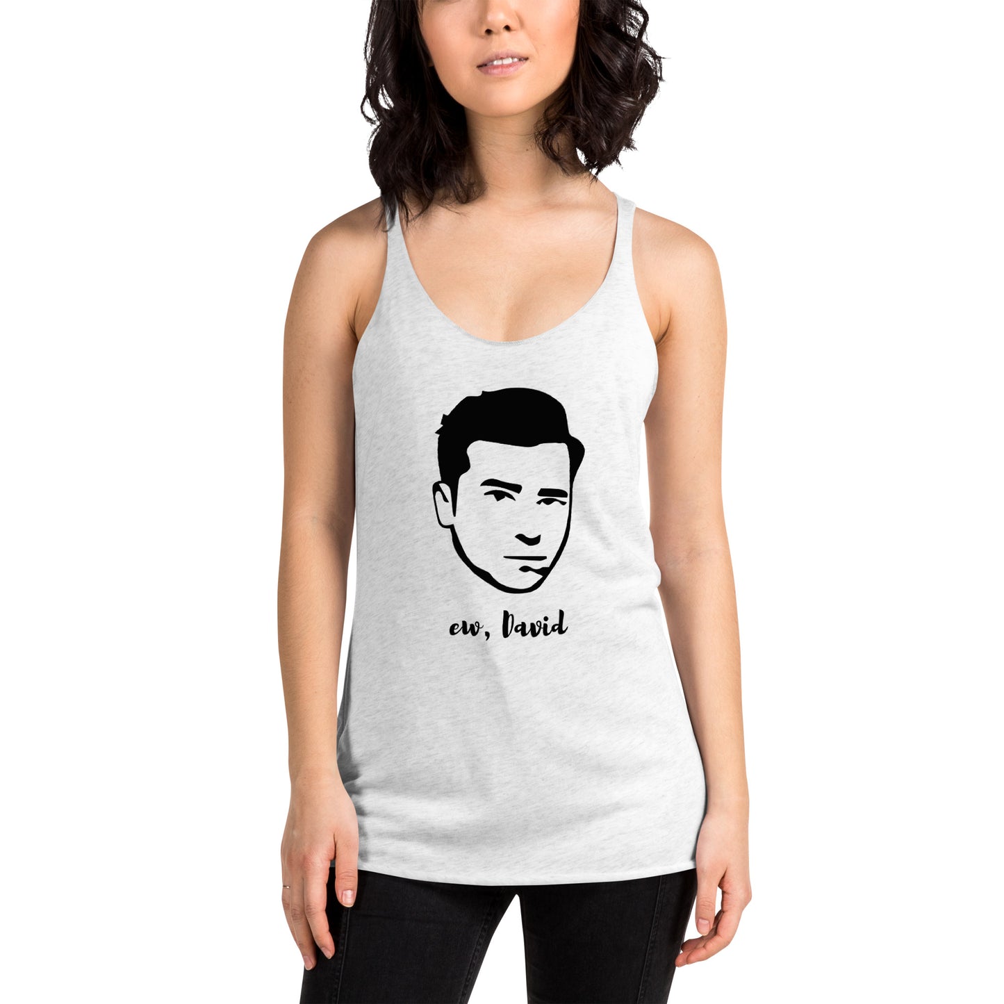 Ew David Women's Racerback Tank Top Funny TV Sitcom Quote