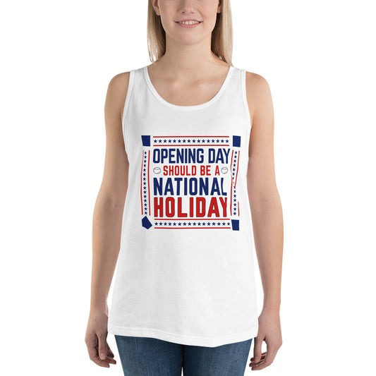 Opening Day Should Be A National Holiday Fan Unisex Tank Top