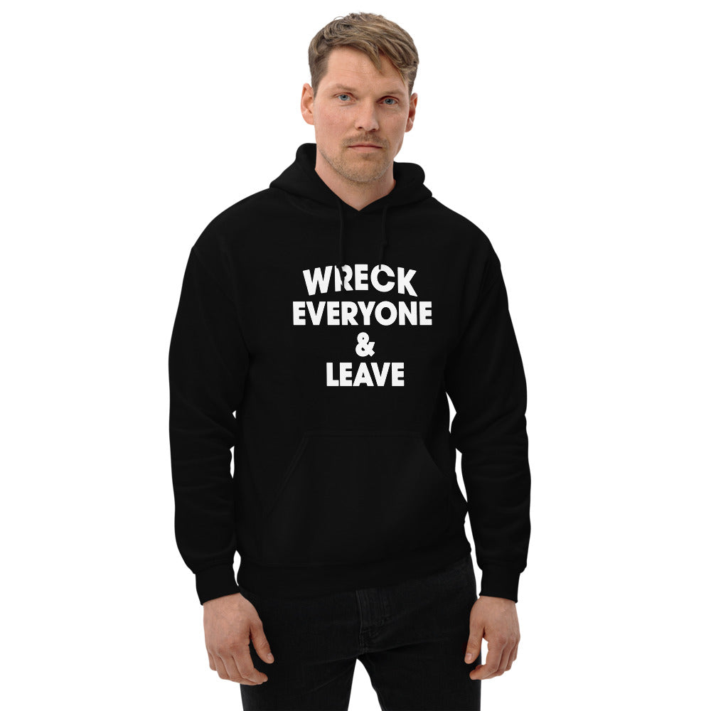 Wreck Everyone And Leave Wrestling Fan Funny Unisex Hoodie Top Sweatshirt