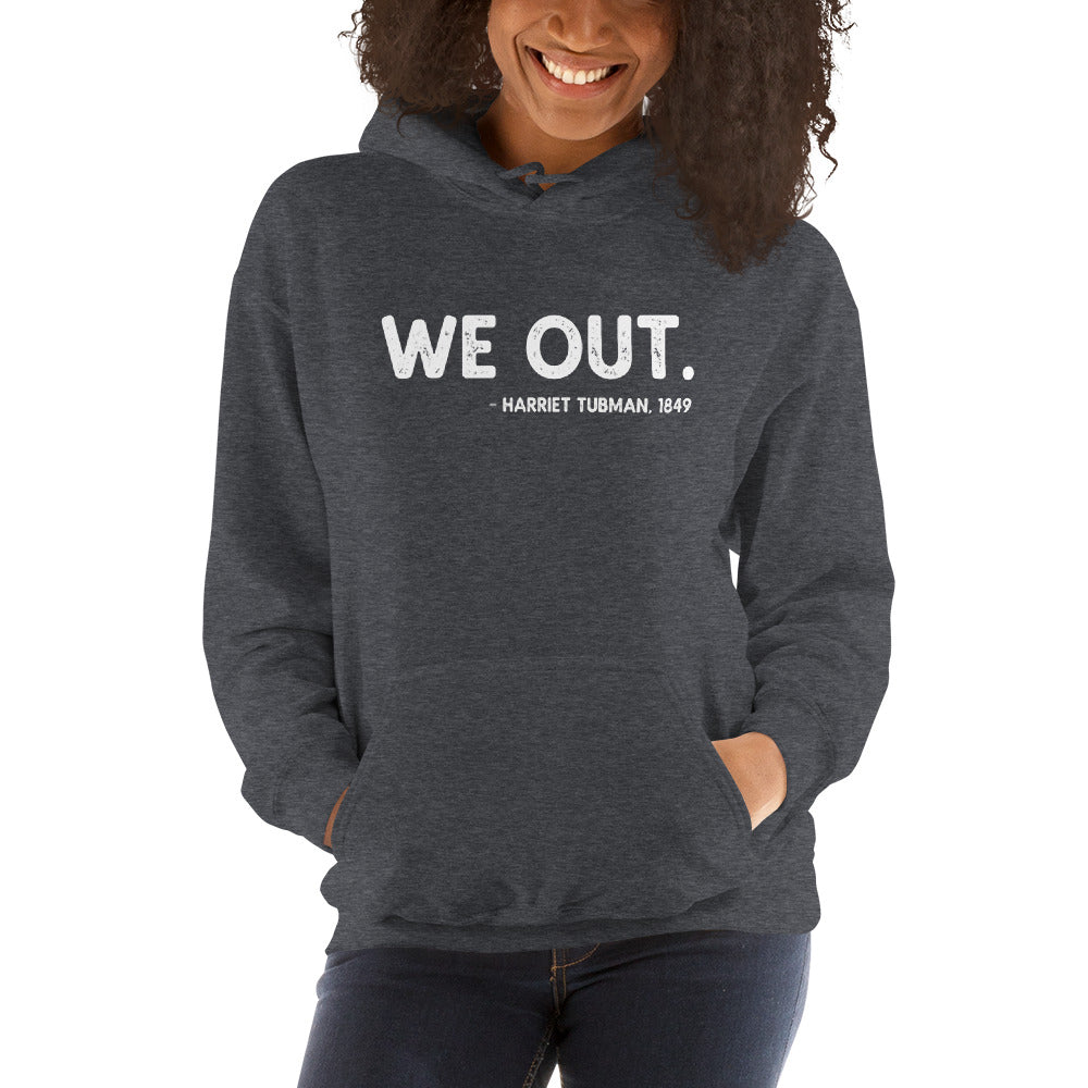 We Out Quote Harriet Tubman Unisex Hoodie Top Sweatshirt African American History