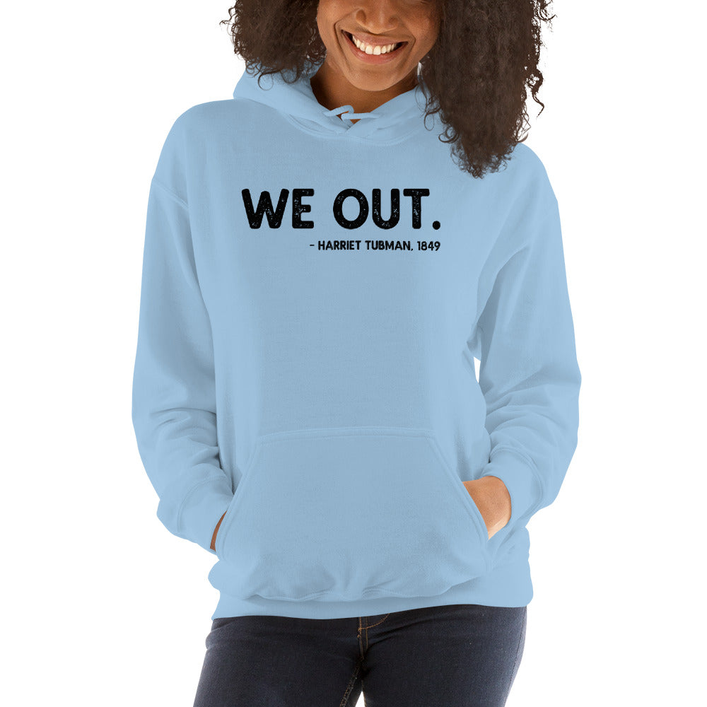 Harriet Tubman We Out Quote Unisex Hoodie Top Sweatshirt African American History