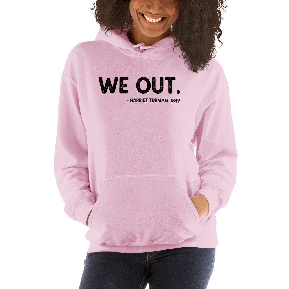 Harriet Tubman We Out Quote Unisex Hoodie Top Sweatshirt African American History