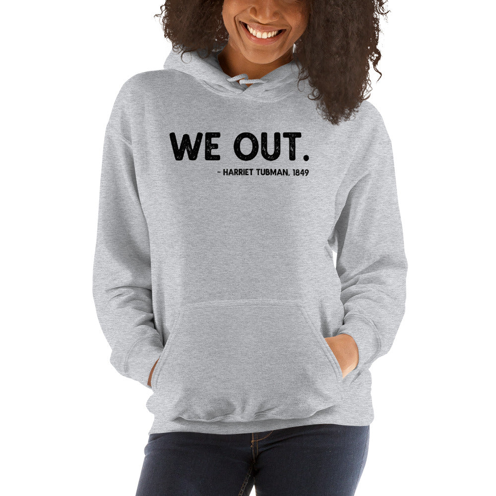 Harriet Tubman We Out Quote Unisex Hoodie Top Sweatshirt African American History