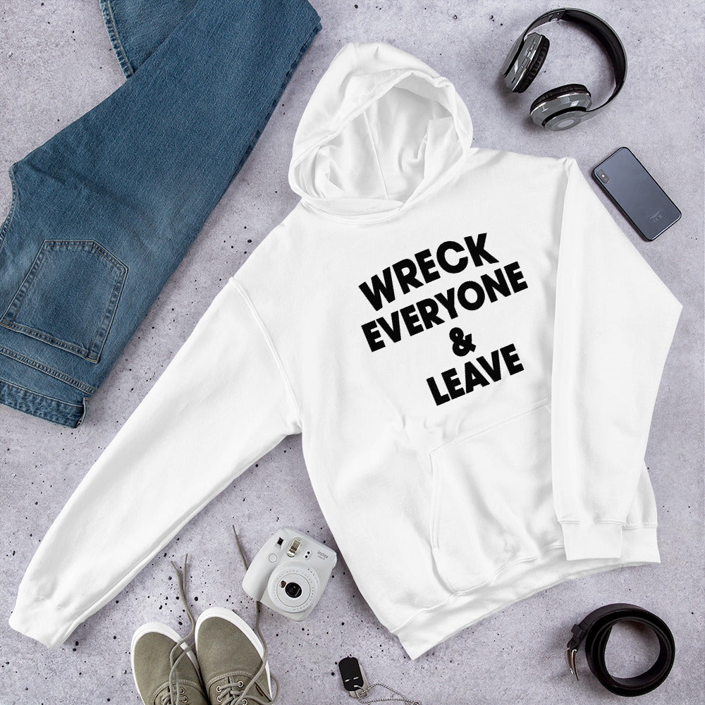 Wreck Everyone And Leave Funny Wrestling Fan Unisex Hoodie Top Sweatshirt