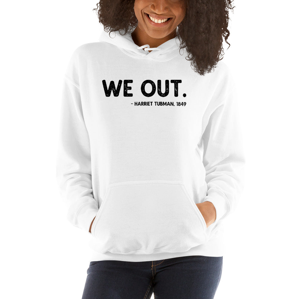 Harriet Tubman We Out Quote Unisex Hoodie Top Sweatshirt African American History