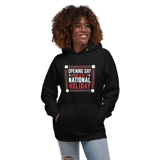 Opening Day Should Be A National Holiday Fan Unisex Hoodie Top Sweatshirt