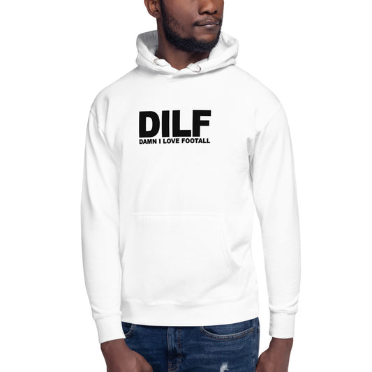 Funny DILF Football Fan Joke Quote Wordplay  Unisex Hoodie Top Sweatshirt