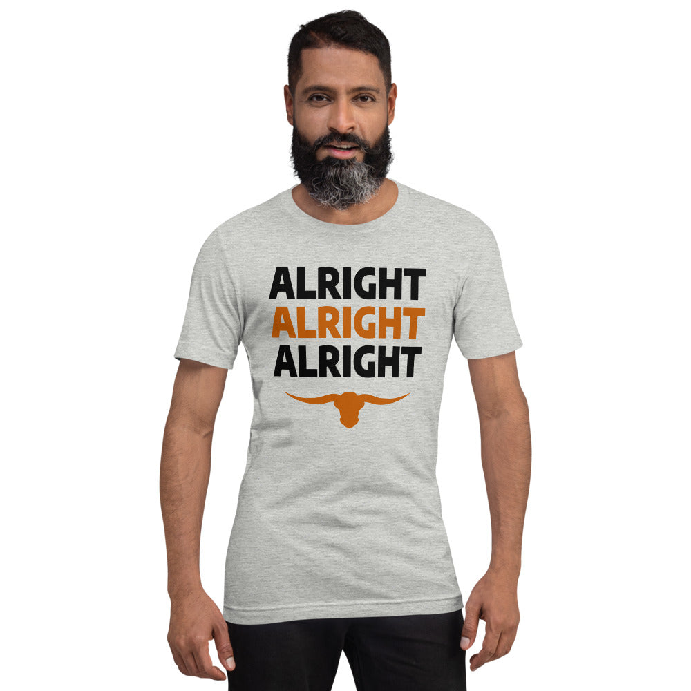 Alright Alright Alright Texas Fan College Football Unisex T-Shirt