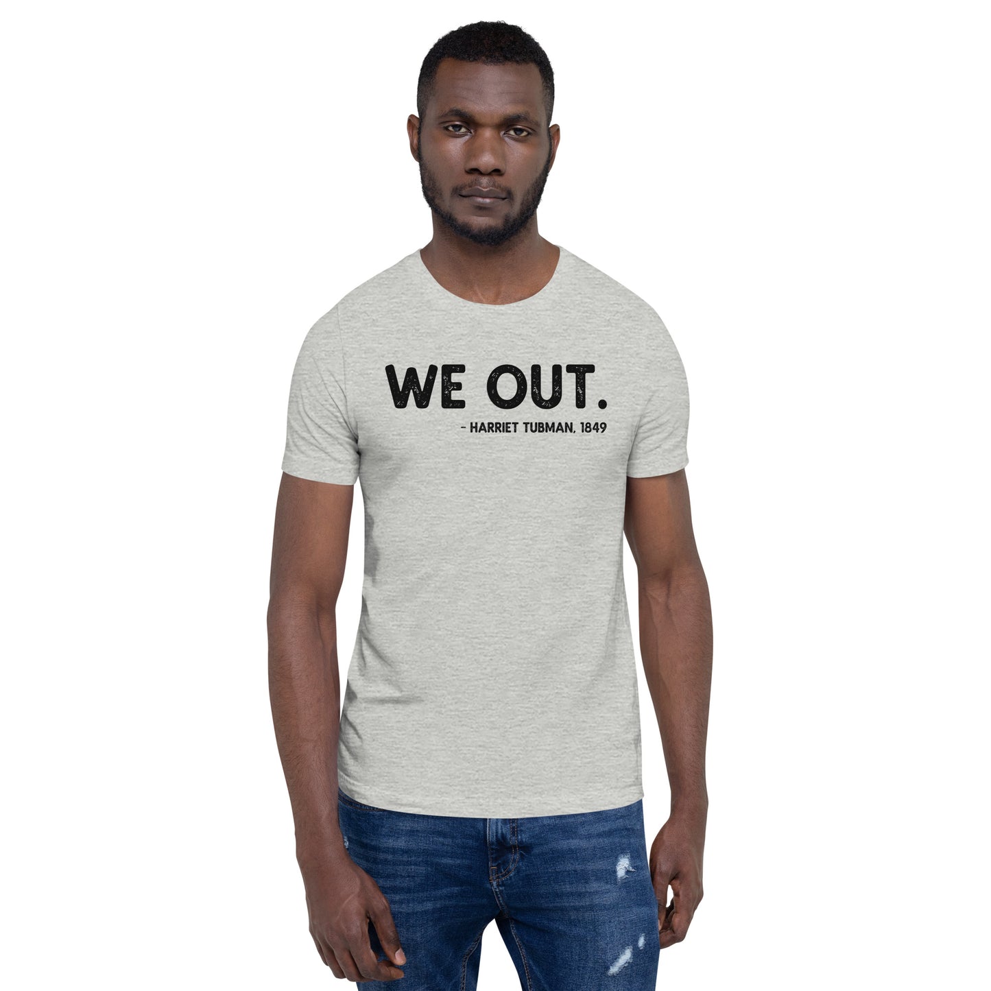 Harriet Tubman We Out Quote Unisex T-Shirt African American History