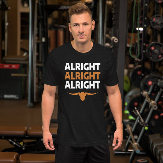 Alright Alright Alright Texas Fan College Football Unisex T-Shirt