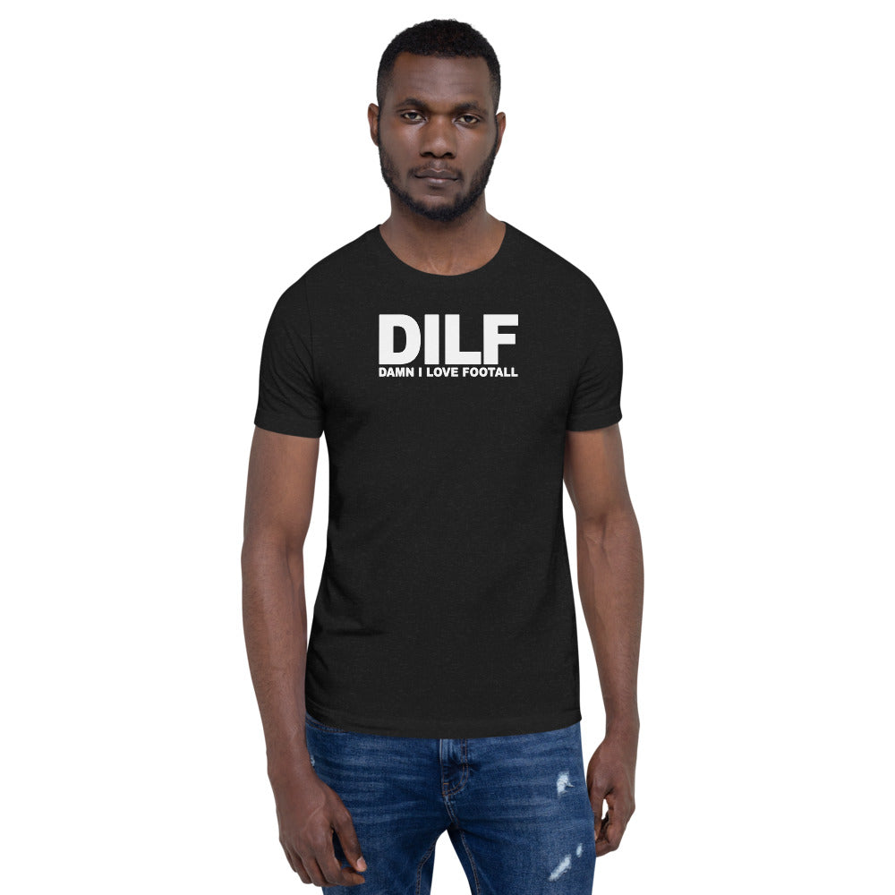 Funny DILF Football Fan Joke Quote Wordplay  Unisex T-Shirt