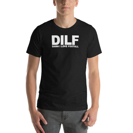 Funny DILF Football Fan Joke Quote Wordplay  Unisex T-Shirt