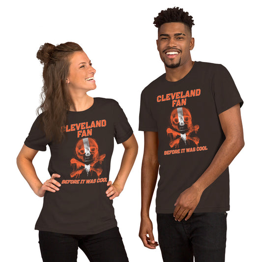 Cleveland Fan Before It Was Cool Quote Funny Football Fan Slogan Unisex T-Shirt