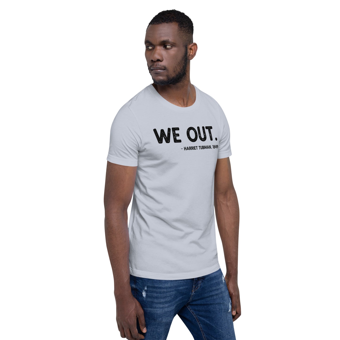 Harriet Tubman We Out Quote Unisex T-Shirt African American History