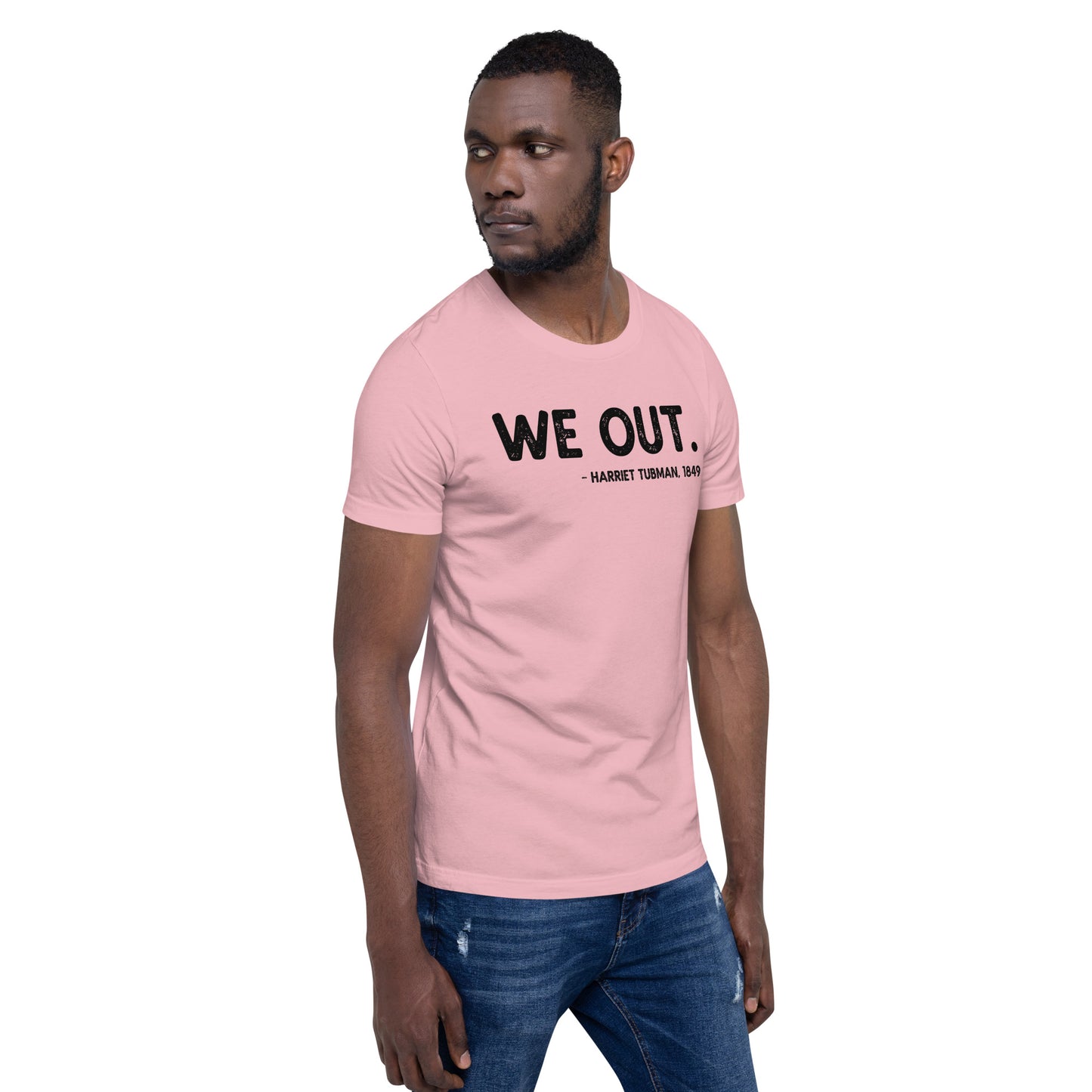 Harriet Tubman We Out Quote Unisex T-Shirt African American History