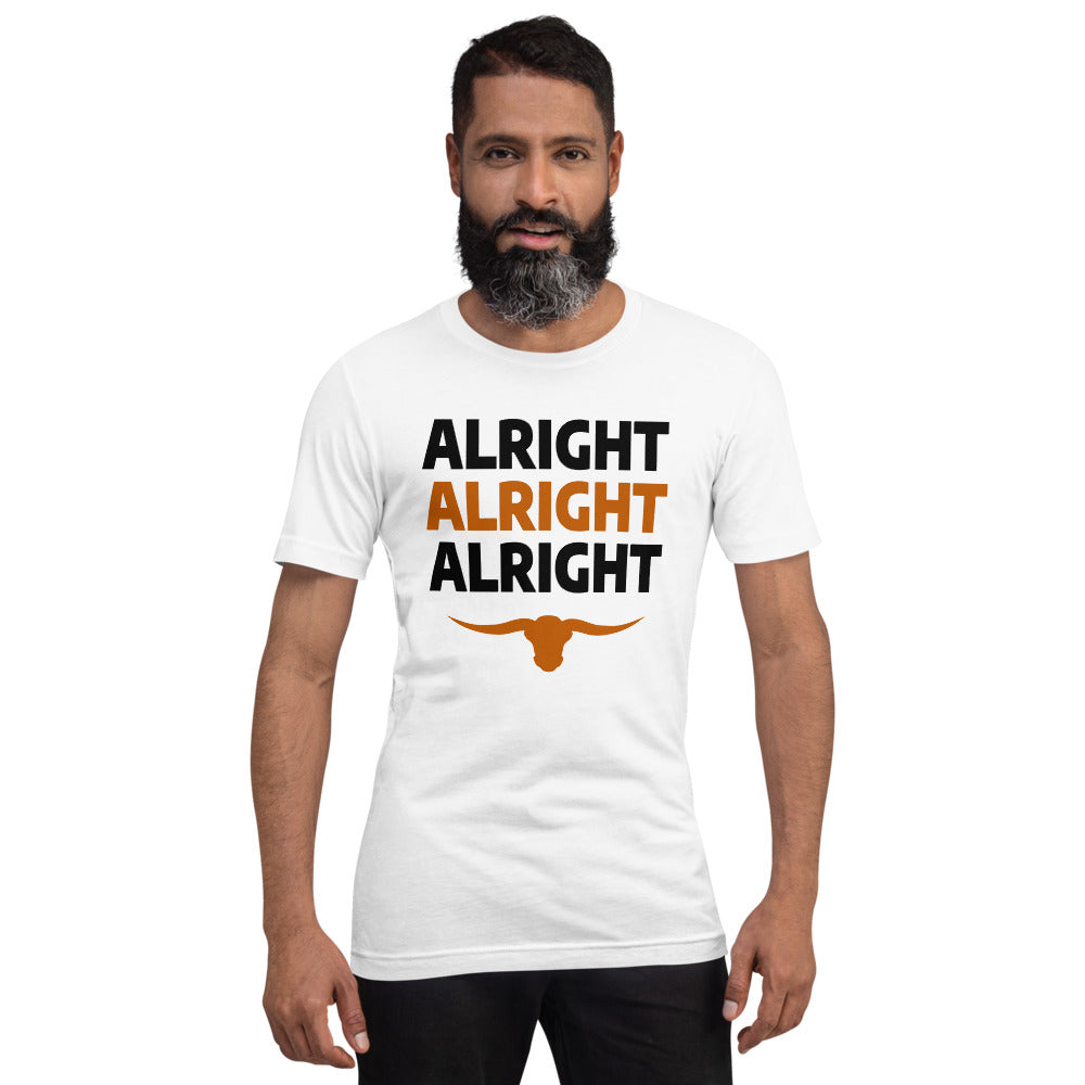 Alright Alright Alright Texas Fan College Football Unisex T-Shirt