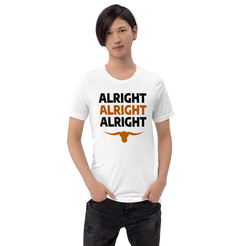 Alright Alright Alright Texas Fan College Football Unisex T-Shirt