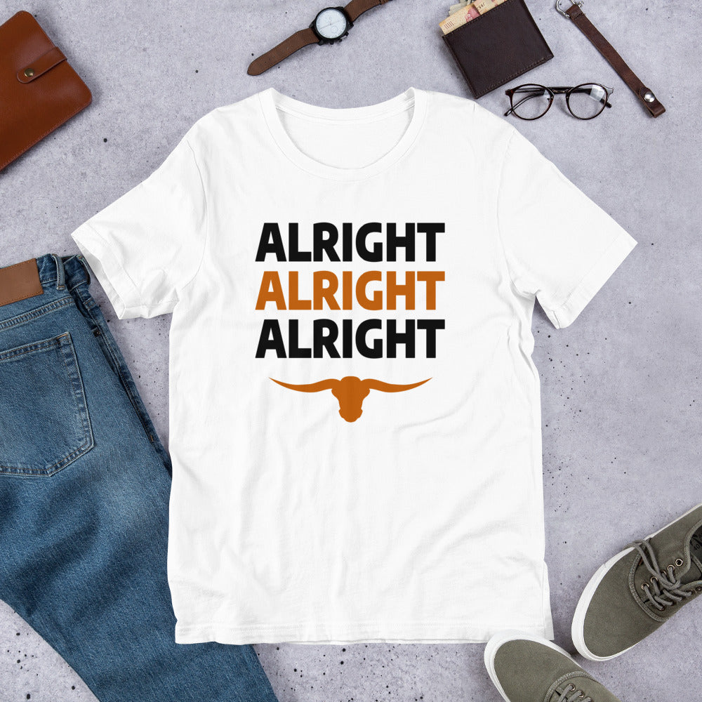 Alright Alright Alright Texas Fan College Football Unisex T-Shirt