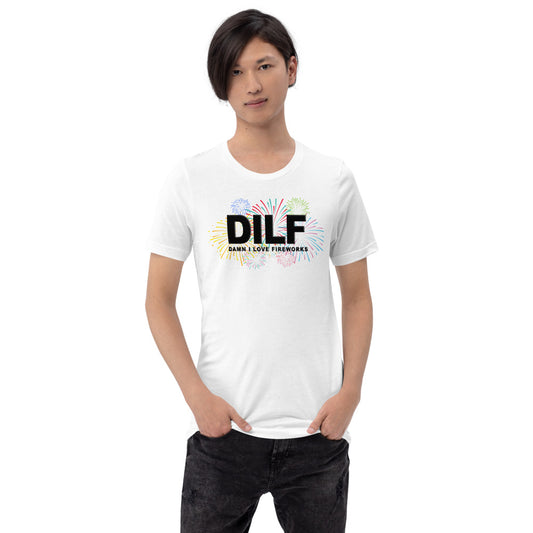 Funny DILF 4th Of July Fireworks Joke Fan Quote Unisex T-Shirt