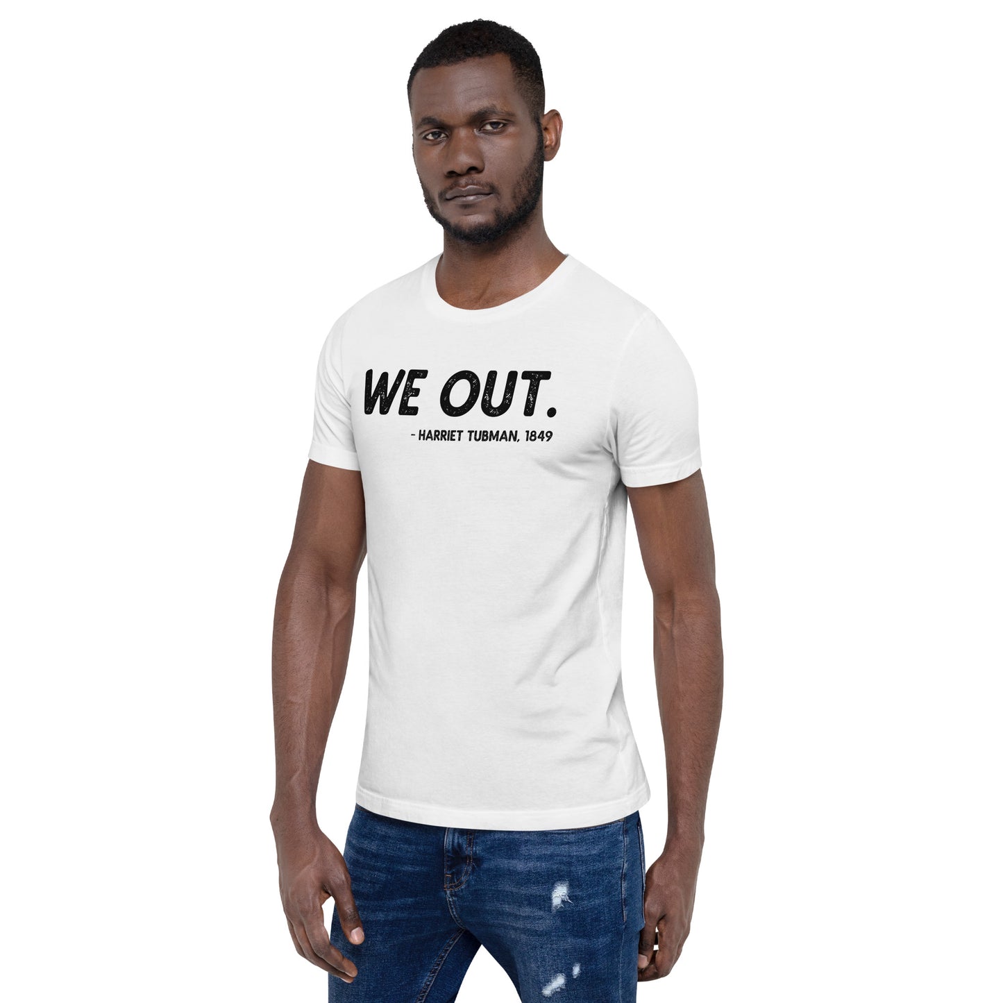 Harriet Tubman We Out Quote Unisex T-Shirt African American History