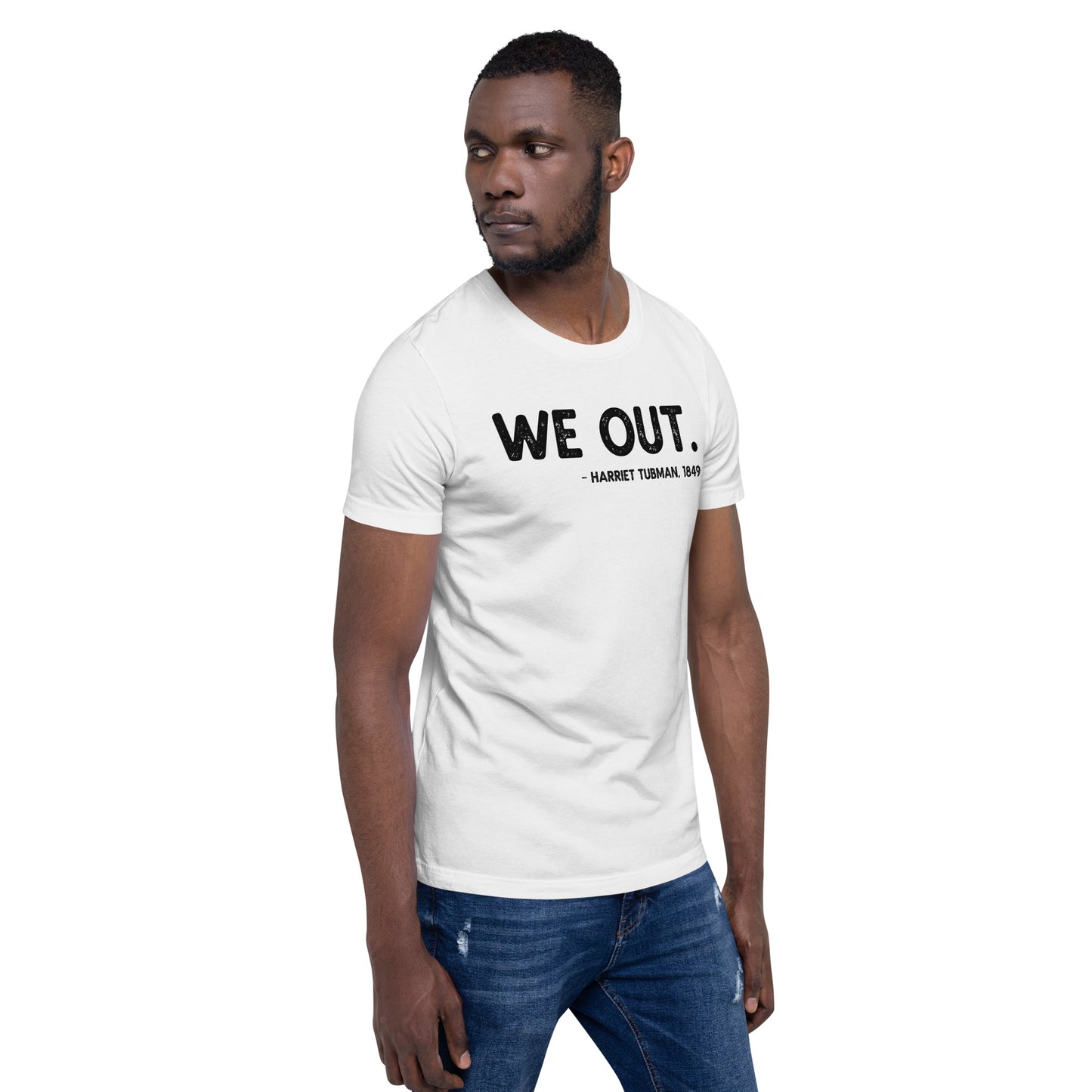 Harriet Tubman We Out Quote Unisex T-Shirt African American History