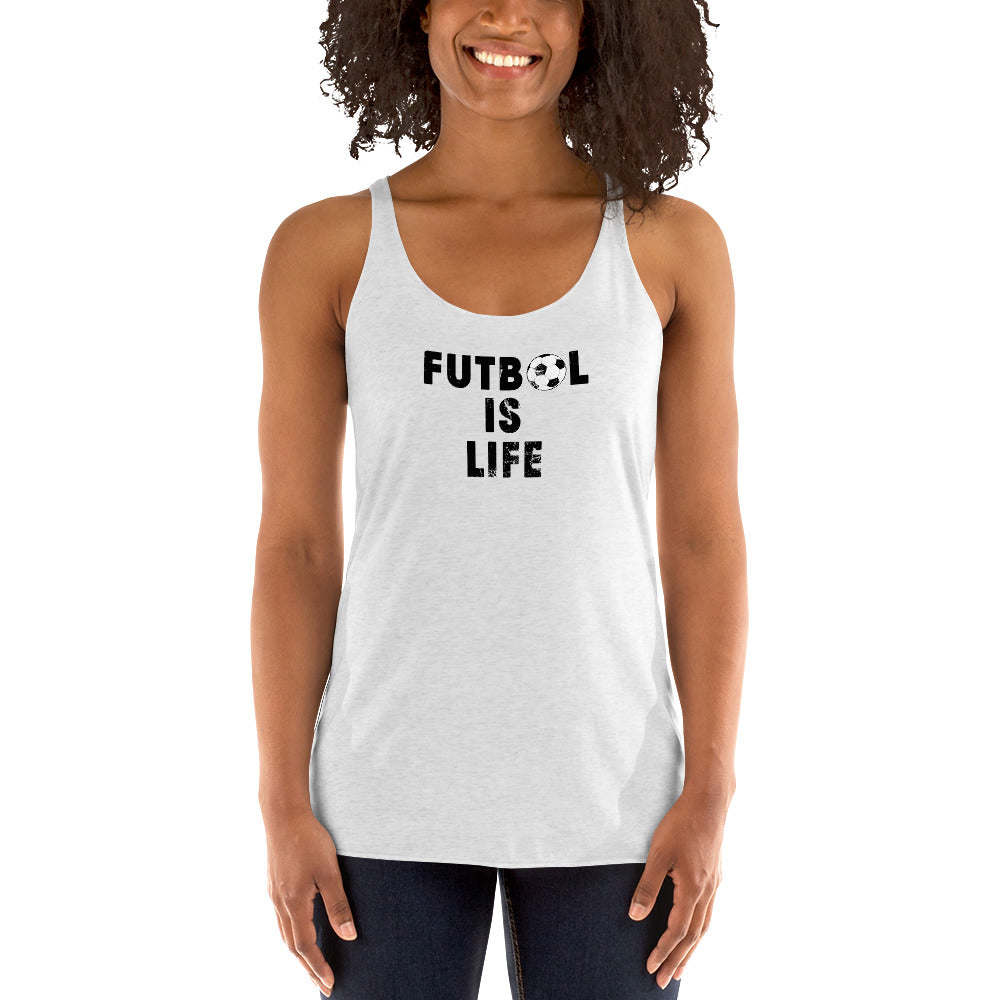 Funny Futbol Is Life Quote Football Fan Soccer Women's Racerback Tank Top