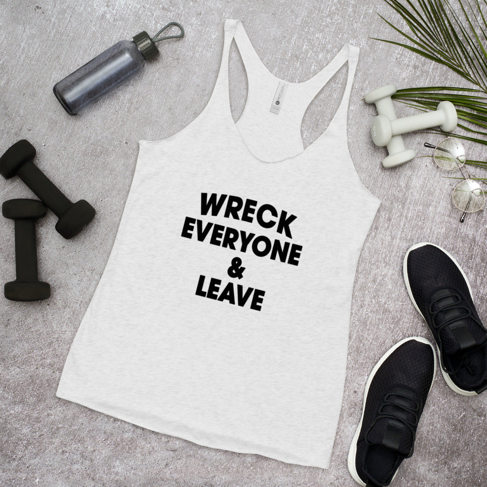 Wreck Everyone And Leave Funny Wrestling Fan Women's Racerback Tank Top