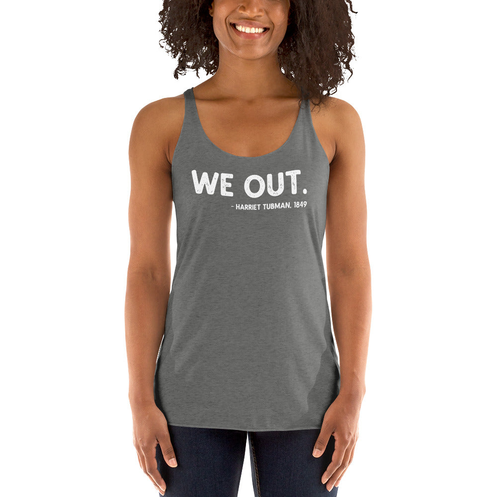 Harriet Tubman We Out Quote Women's Racerback Tank Top African American History