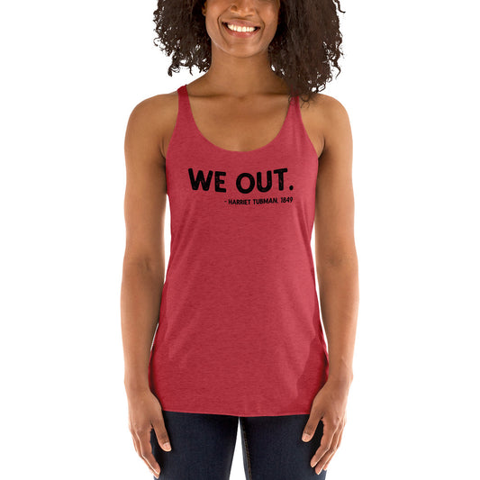 Harriet Tubman We Out Quote Women's Racerback Tank Top African American History