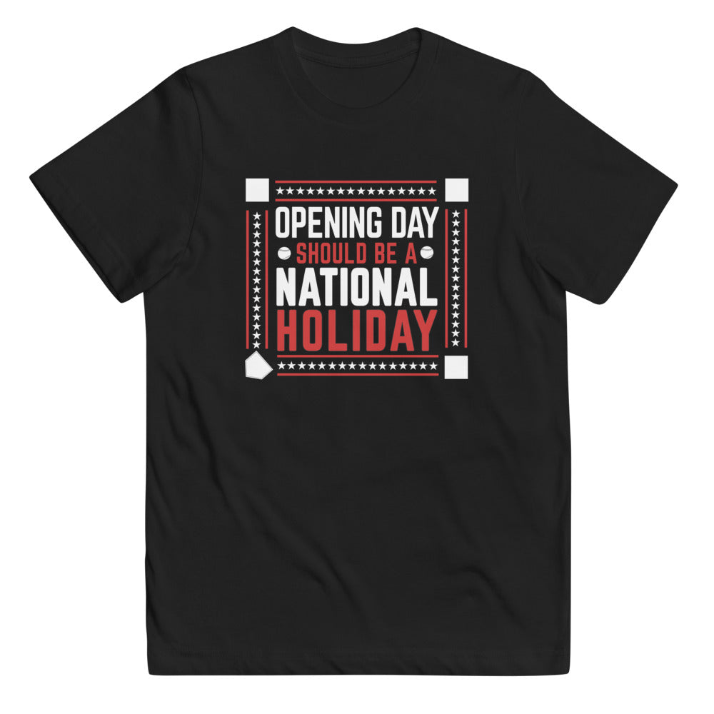 Opening Day Should Be A National Holiday Fan Youth Jersey T-Shirt